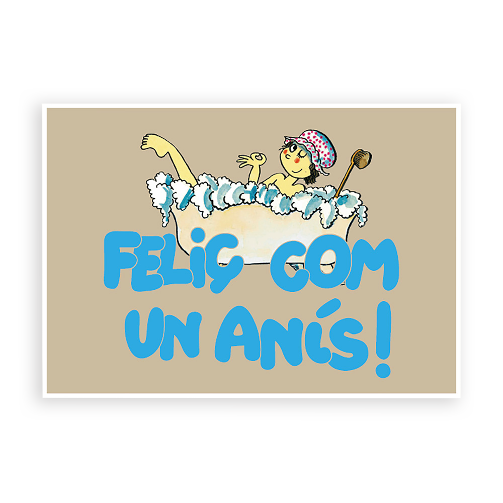 Postal "Feliç com un anís!