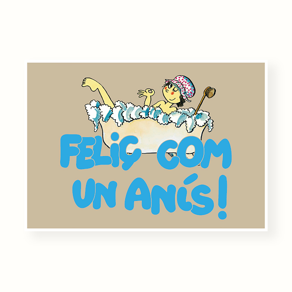 Postal "Feliç com un anís!