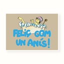 Postal "Feliç com un anís!