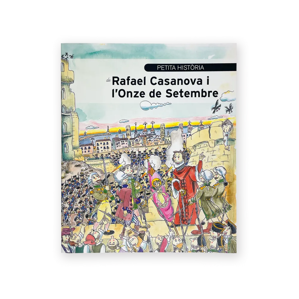 Petita història de Rafael Casanova i l'Onze de Setembre