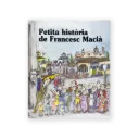 Petita història de Francesc Macià
